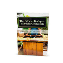 Load image into Gallery viewer, The Official Backyard Hibachi Cookbook